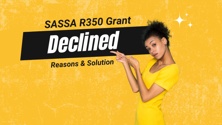 SASSA R350 Grant Declined [Reasons & Working Solution]