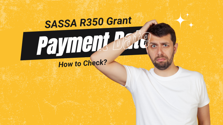 How to Check SASSA R350 Grant Payment Date?