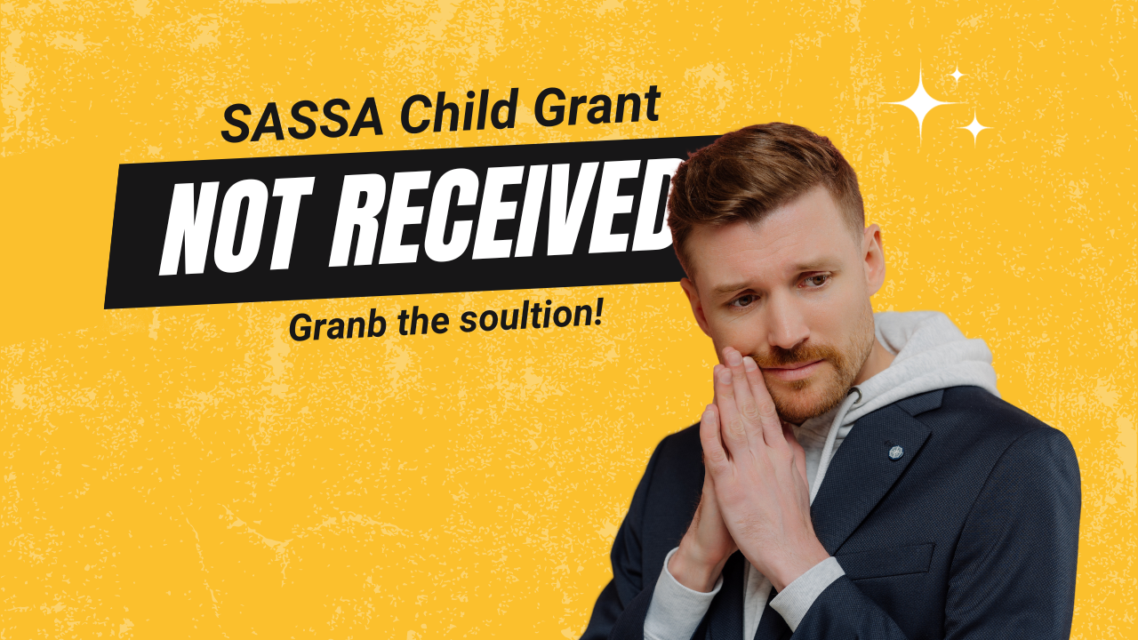 sassa child grant not received