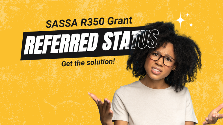 SASSA R350 Referred Status [Solution Guide]