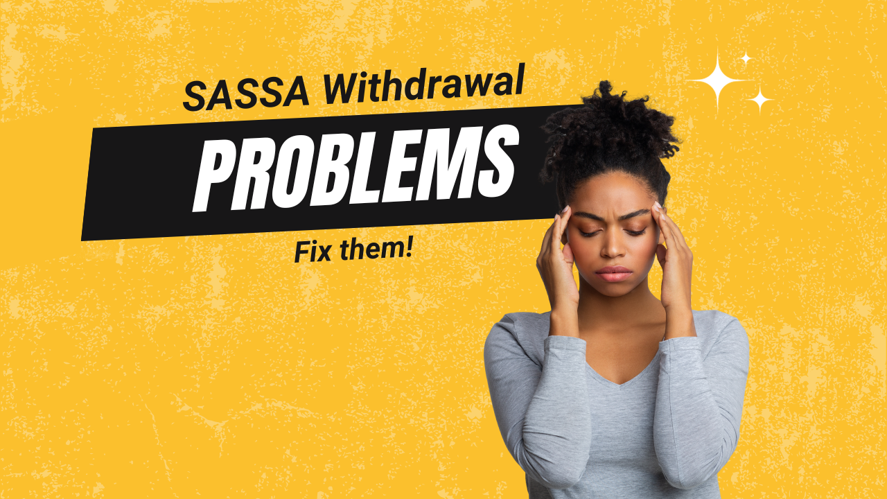 sassa withdrawal problems
